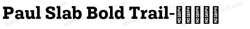 Paul Slab Bold Trail字体转换